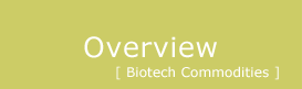 Biotech Commodities